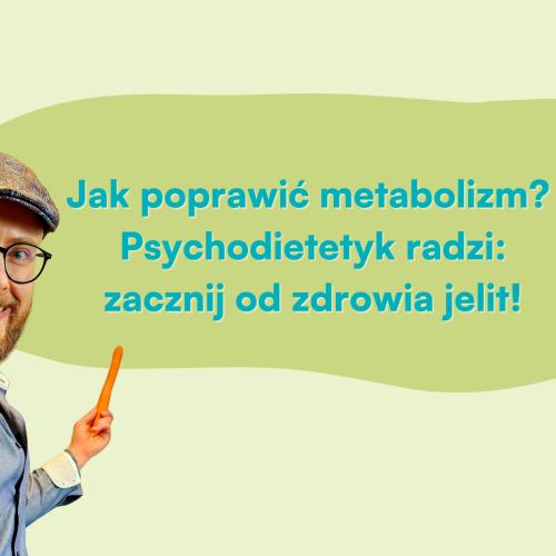 Jak poprawić metabolizm? Sekretem są zdrowe jelita!